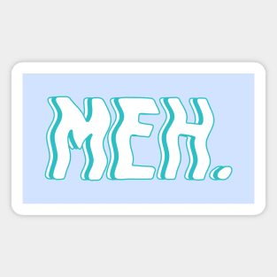 Meh typography white and blue Magnet